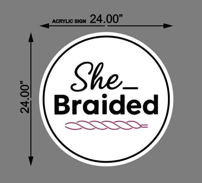 She Braided Round Acrylic Sign