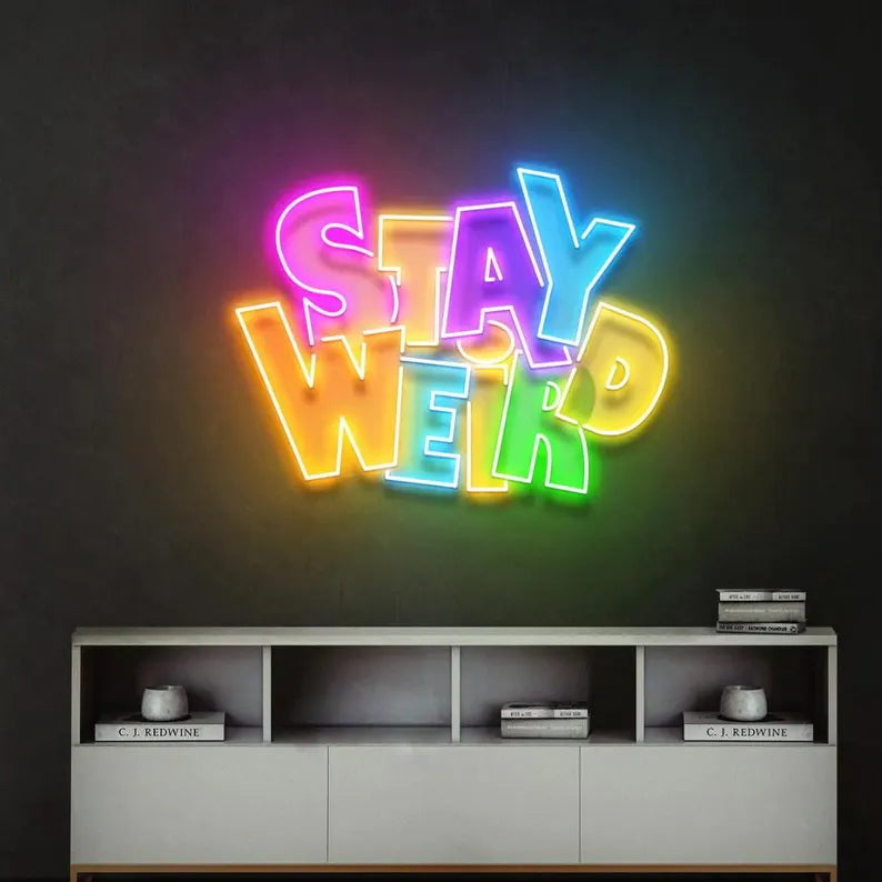 Stay Weird UV Neon Sign