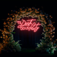 Till Death Do Us Party Neon Sign