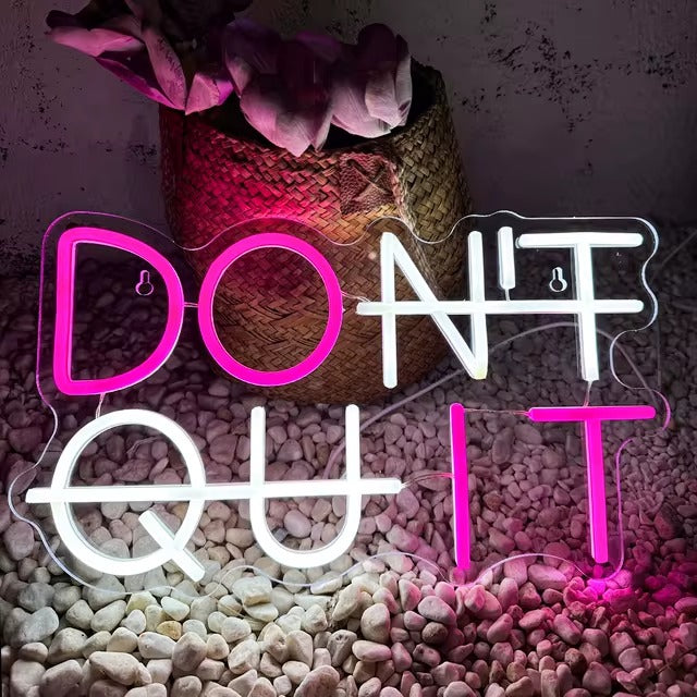 DON’T QUIT Neon Sign