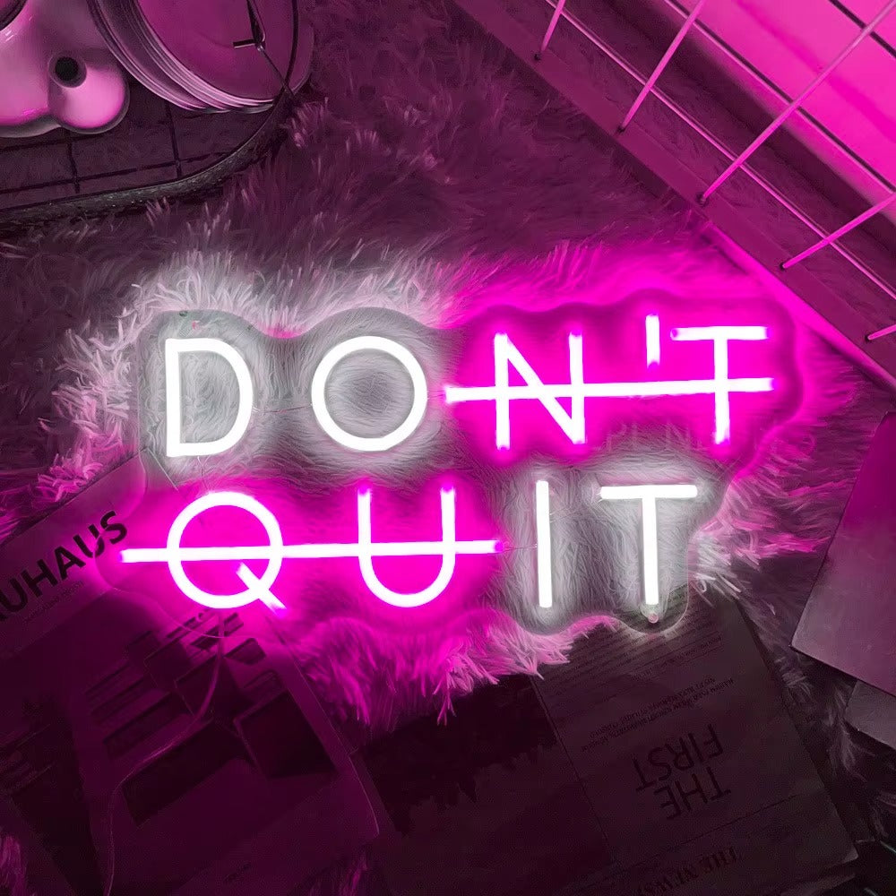 DON’T QUIT Neon Sign