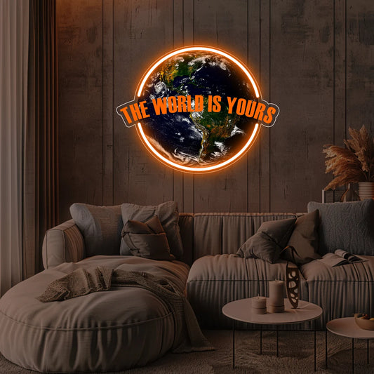 The World Is Yours Neon Sign 
