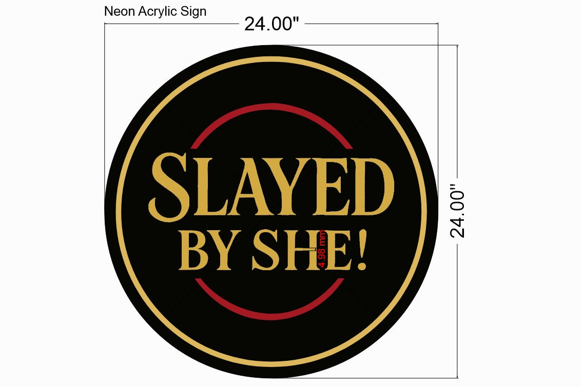 Slayed by She Round Acrylic Sign