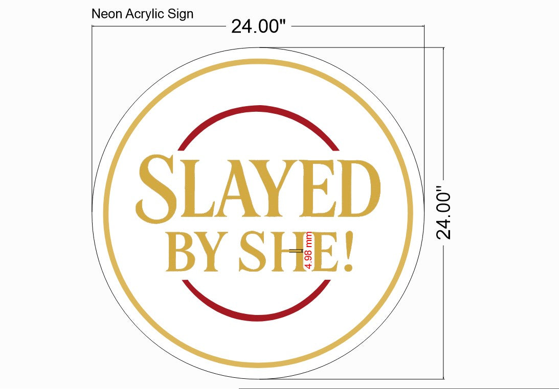Slayed by She Round Acrylic Sign