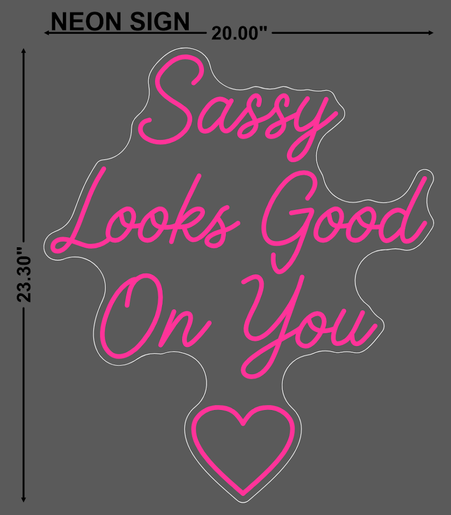 Neon Sign Sassy Looks Good On You